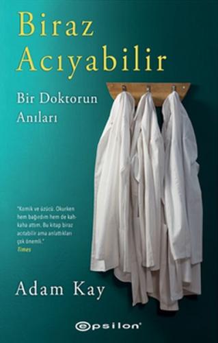 Biraz Acıyabilir - Bir Doktorun Anıları %10 indirimli Adam Kay