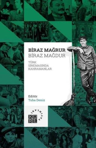 Biraz Mağrur Biraz Mağdur - Türk Sinemasında Kahramanlar %12 indirimli