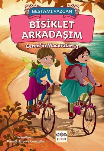 Bisiklet Arkadaşım - Ceren'in Maceraları 3 %19 indirimli Bestami Yazga