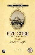 Bize Göre Ve Bir Seyahatin Notları Ahmet Haşim