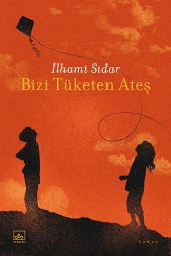 Bizi Tüketen Ateş %12 indirimli İlhami Sidar