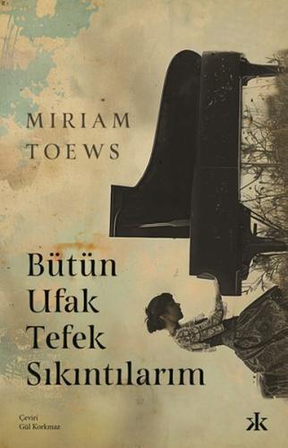 Bütün Ufak Tefek Sıkıntılarım Miriam Toews