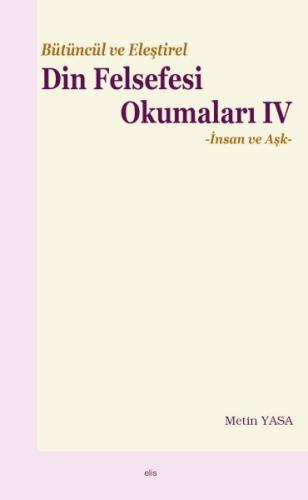 Bütüncül ve Eleştirel Din Felsefesi Okumaları IV -İnsan ve Aşk %20 ind