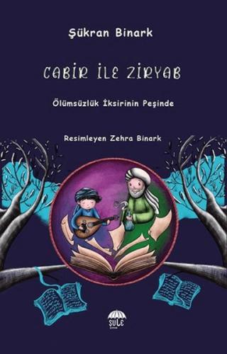 Cabir İle Ziryab - Ölümsüzlük İksirinin Peşinde %17 indirimli Şükran B