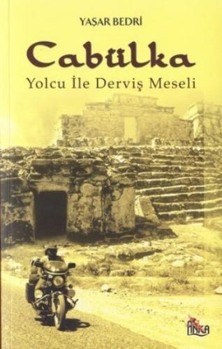 Cabülka:Yolcu ile Derviş Meseli Yaşar Bedri Özdemir