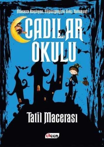 Cadılar Okulu 4 - Tatil Macerası Elif Sezginci