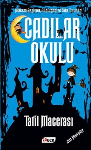 Cadılar Okulu - Tatil Macerası Jill Murphy