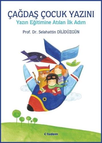 Çağdaş Çocuk Yazını - Yazın Eğitimine Atılan İlk Adım %12 indirimli Se