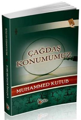 Çağdaş Konumumuz %23 indirimli Prof. Muhammed Kutub