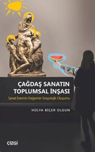 Çağdaş Sanatın Toplumsal İnşası %23 indirimli Hülya Biçer Olgun