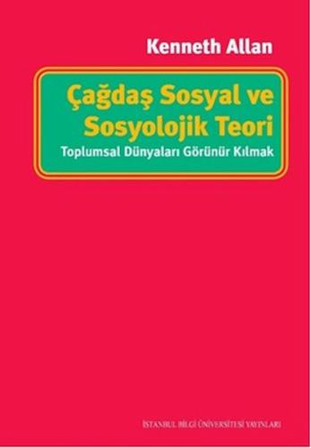 Çağdaş Sosyal Ve Sosyolojik Teori %3 indirimli Kenneth Allan