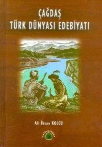 Çağdaş Türk Dünyası Edebiyatı Prof. Dr. Ali İhsan Kolcu