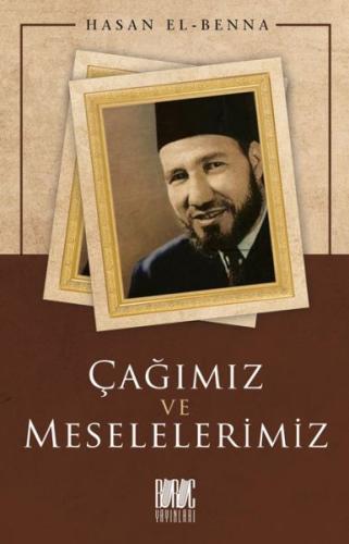 Çağımız ve Meselelerimiz Hasan El-Benna