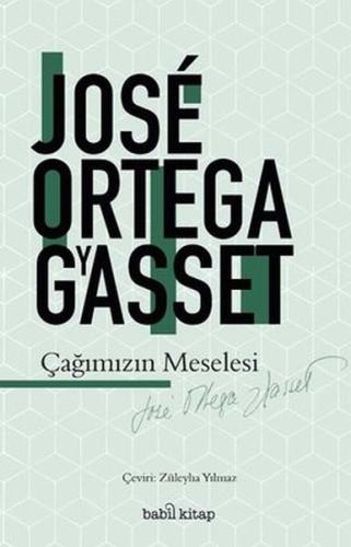 Çağımızın Meselesi %17 indirimli Jose Ortega y Gasset