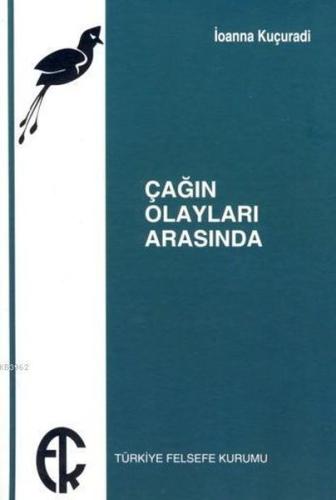 Çağın Olayları Arasında %10 indirimli İoanna Kuçuradi