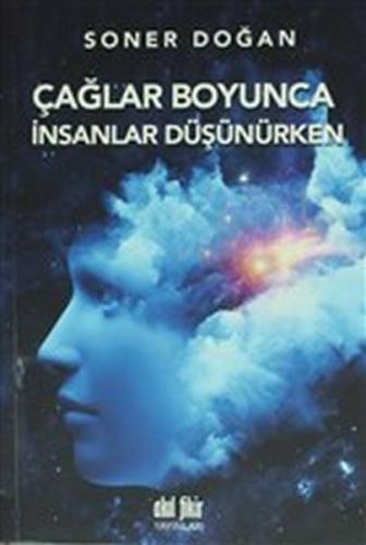 Çağlar Boyunca İnsanlar Düşünürken %12 indirimli Soner Doğan