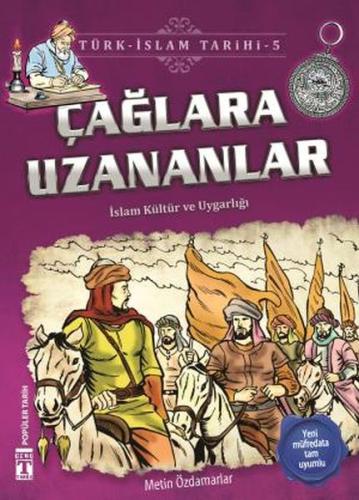 Çağlara Uzananlar - Türk İslam Tarihi 5 %15 indirimli Metin Özdamarlar