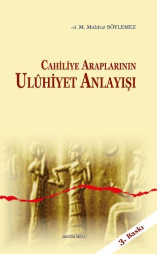 Cahiliye Araplarının Uluhiyet Anlayışı %20 indirimli M. Mahfuz Söyleme