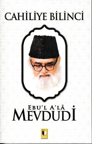 Cahiliye Bilinci - Mevdudi Ebul Ala El-Mevdudi