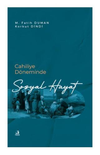 Cahiliye Döneminde Sosyal Hayat %15 indirimli M. Fatih Duman