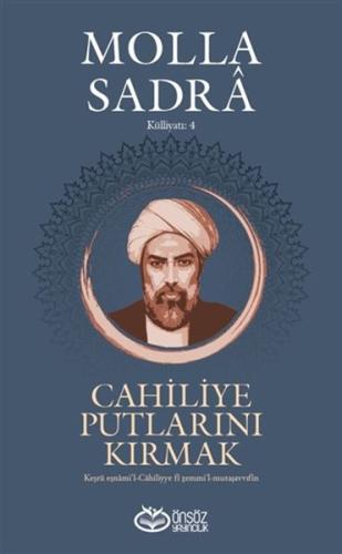 Cahiliye Putlarını Kırmak - Molla Sadra Külliyatı 4 %20 indirimli Moll