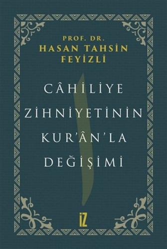 Cahiliye Zihniyetinin Kuranla Değişimi %15 indirimli Hasan Tahsin Feyi