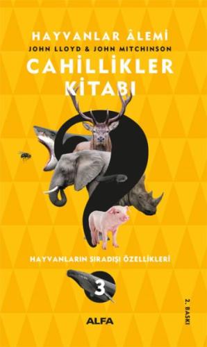 Cahillikler Kitabı 3 - Hayvanlar Alemi-Hayvanların Sıradışı Özellikler