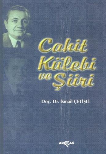 Cahit Külebi ve Şiiri %15 indirimli Hüseyin Hüsnü Yazıcı