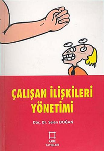 Çalışan İlişkileri Yönetimi Selen Doğan