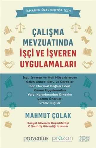 Çalışma Mevzuatında İşçi ve İşveren Uygulamaları Mahmut Çolak