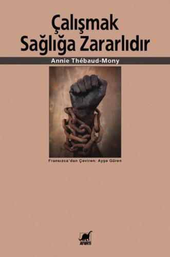 Çalışmak Sağlığa Zararlıdır %14 indirimli Annie Thebaud-Mony