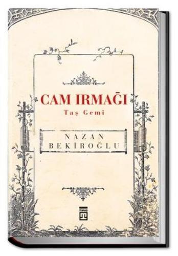 Cam Irmağı Taş Gemi (Bez Ciltli) %15 indirimli Nazan Bekiroğlu