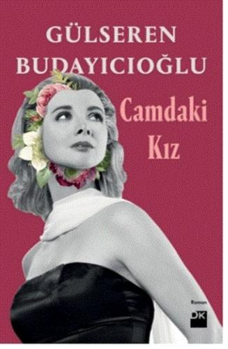 Camdaki Kız - Ciltli %10 indirimli Gülseren Budayıcıoğlu