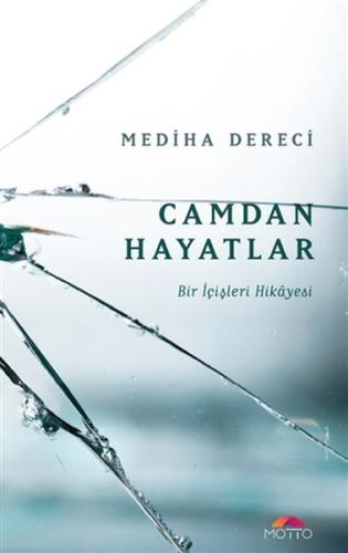 Camdan Hayatlar - Bir İçişleri Hikayesi %20 indirimli Mediha Dereci