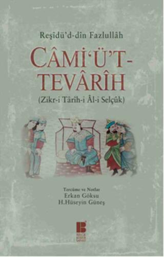 Cami'ü't-Tevarih (Zikr-i Tarih-i Al-i Selçuk) Reşidü'd-din Fazlullah