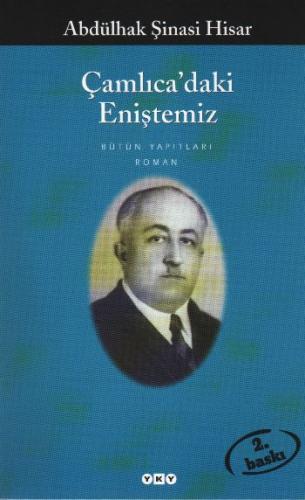 Çamlıca’daki Eniştemiz Abdülhak Şinasi Hisar