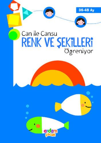 Can ile Cansu Renk ve Şekilleri Öğreniyor Kolektif