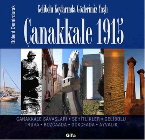 Çanakkale 1915 Gelibolu Koylarında Gözlerimiz Yaşlı Bülent Demirdurak