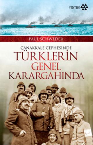 Çanakkale Cephesinde Türklerin Genel Karargahında %14 indirimli Paul S