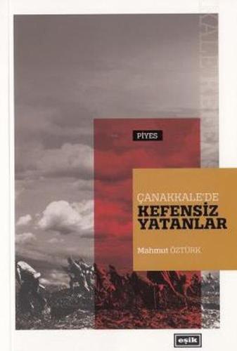 Çanakkale’de Kefensiz Yatanlar %17 indirimli Mahmut Öztürk