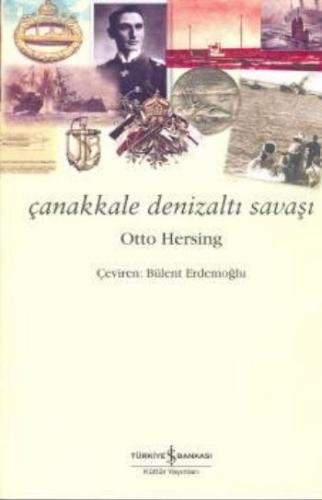 Çanakkale Denizaltı Savaşı %31 indirimli Otto Hersing