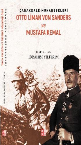 Çanakkale Muharebeleri - Otto Liman Von Sanders ve Mustafa Kemal %22 i