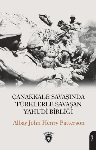 Çanakkale Savaşında Türklerle Savaşan Yahudi Birliği %25 indirimli Joh