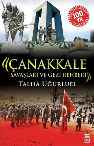 Çanakkale Savaşları ve Gezi Rehberi %15 indirimli Talha Uğurluel