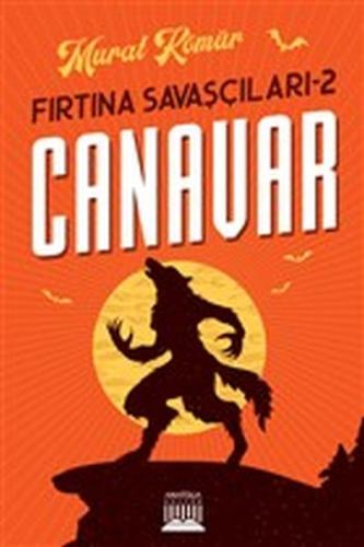 Canavar - Fırtına Savaşçıları 2 Murat Kömür