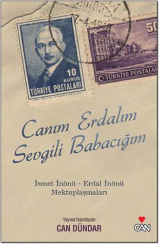 Canım Erdalım Sevgili Babacım - İsmet İnönü Erdal İnönü Mektuplaşmalar