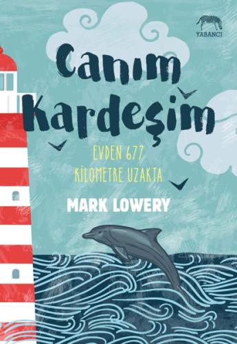 Canım Kardeşim: Evden 677 Kilometre Uzakta Mark Lowery