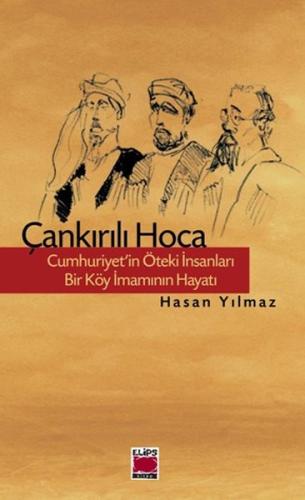 Çankırılı Hoca Cumhuriyet'in Öteki İnsanları Bir Köy İmamının Hayatı H