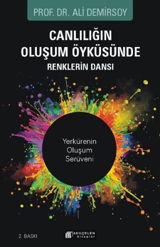 Canlılığın Oluşum Öyküsünde Renklerin Dansı %14 indirimli Ali Demirsoy