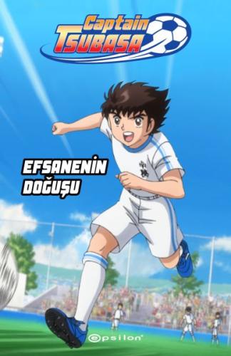 Captain Tsubasa - Efsanenin Doğuşu %10 indirimli Ersin Kamburoğlu